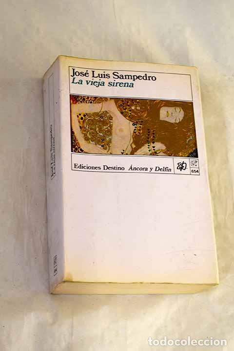 Libros: La vieja sirena: Sampedro, Jos&eacute; Luis.- Sampedro, Jos&eacute; Luis