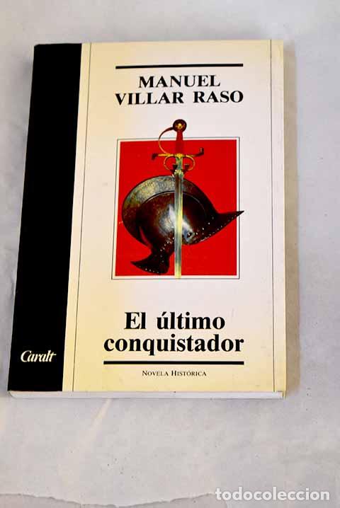 Libros: El &uacute;ltimo conquistador.- Villar Raso, Manuel