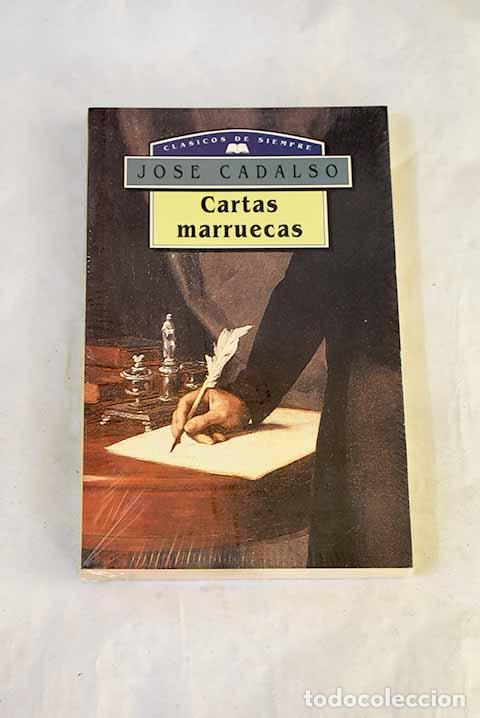 Libros: Cartas marruecas: Cadalso, Jos&eacute;.- Cadalso, Jos&eacute;