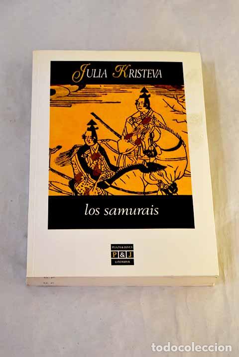 Libros: Los samurais: Kristeva, Julia.- Kristeva, Julia