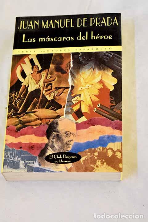 Libros: Las m&aacute;scaras del h&eacute;roe.- Prada, Juan Manuel de