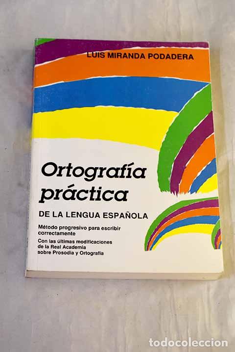 Libros: Ortograf&iacute;a pr&aacute;ctica de la lengua espa&ntilde;ola: m&eacute;todo progresivo para escribir correctamente
