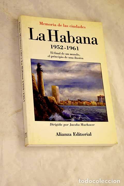 Libros: La Habana, 1952-1961: el final de un mundo, el principio de una ilusi&oacute;n