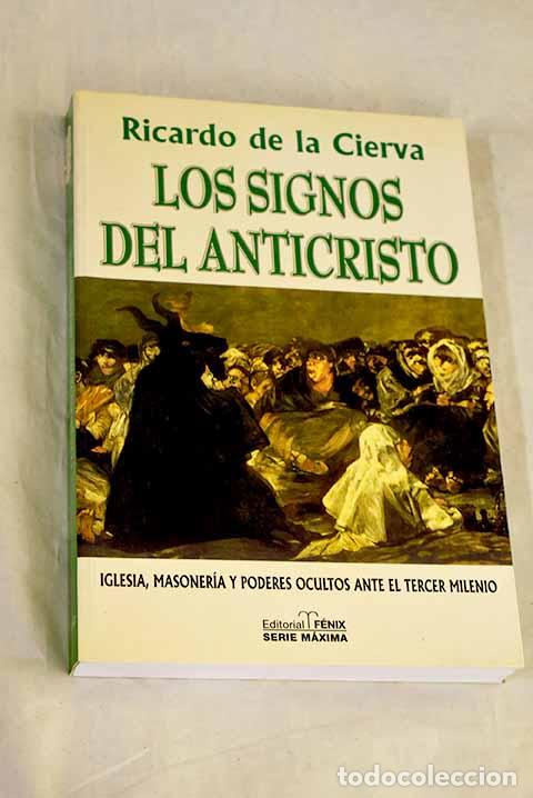 Libros: Los signos del anticristo : iglesia, masoner&iacute;a total y poderes ocultos ante el tercer milenio
