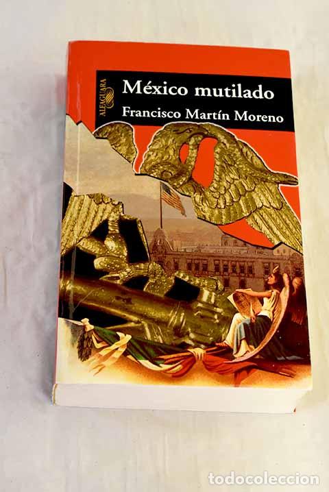 Libros: M&eacute;xico mutilado: la raza maldita.- Mart&iacute;n Moreno, Francisco