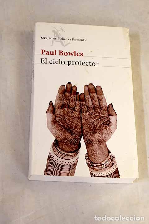 Libros: El cielo protector: Bowles, Paul.- Bowles, Paul
