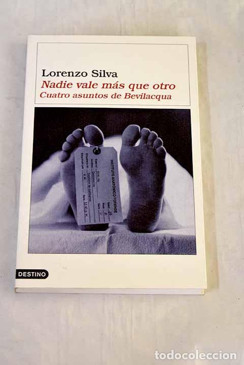 Libros: Nadie vale m&aacute;s que otro: cuatro asuntos de Bevilacqua.- Silva, Lorenzo