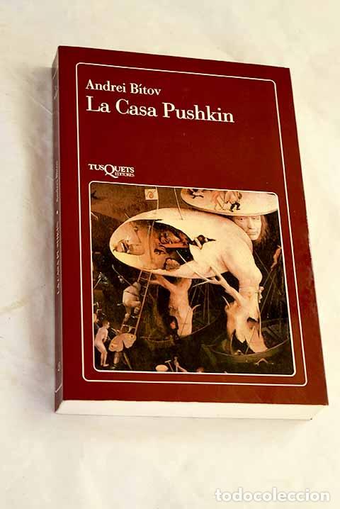 Libros: La casa Pushkin: Bitov, Andrei.- Bitov, Andrei
