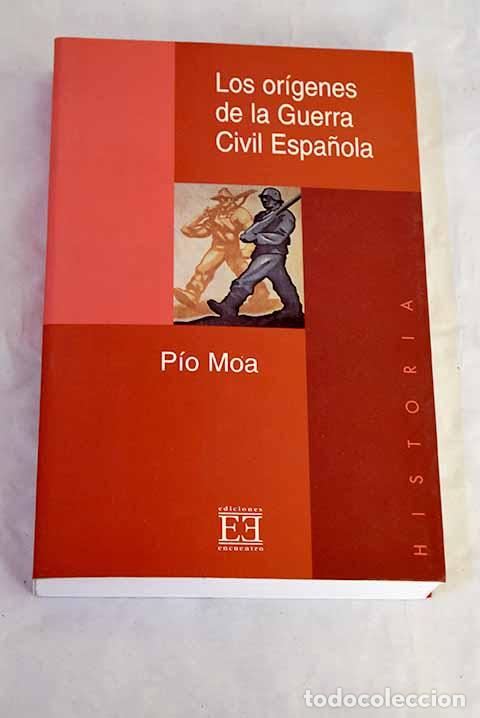 Libros: Los or&iacute;genes de la Guerra Civil espa&ntilde;ola.- Moa, P&iacute;o