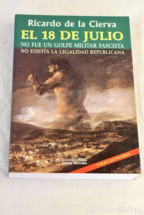 Libros: El 18 de julio no fue un golpe militar fascista: no exist&iacute;a la legalidad republicana