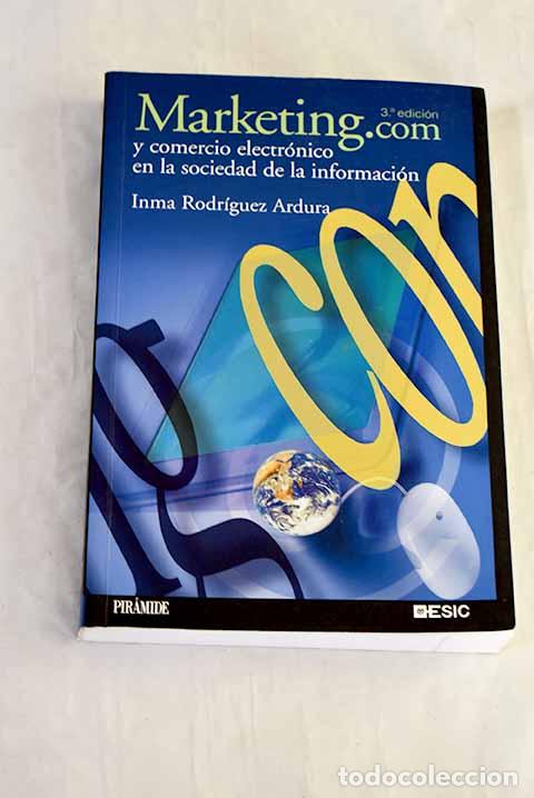 Libros: Marketing.com y comercio electr&oacute;nico en la sociedad de la informaci&oacute;n.- Rodr&iacute;guez Ardura, Inmaculada
