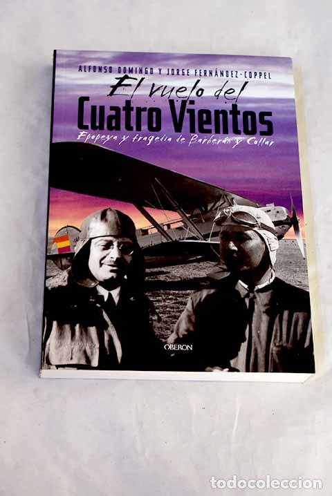 Libros: El vuelo del Cuatro Vientos : epopeya y tragedia de Barber&aacute;n y Collar.- Domingo, Alfonso