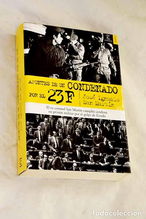 Libros: Apuntes de un condenado por el 23F.- San Mart&iacute;n, Jos&eacute; Ignacio
