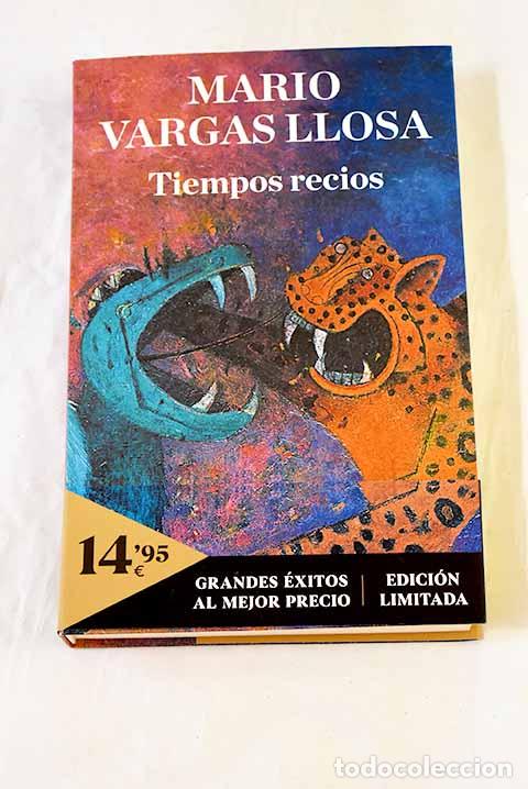 Libros: Tiempos recios: Vargas Llosa, Mario.- Vargas Llosa, Mario