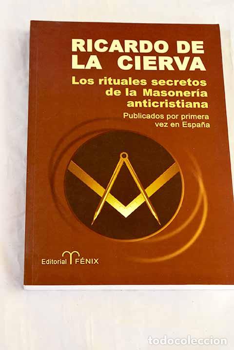 Libri di seconda mano: Los rituales secretos de la masoner&iacute;a anticristiana: publicados por primera vez en Espa&ntilde;a