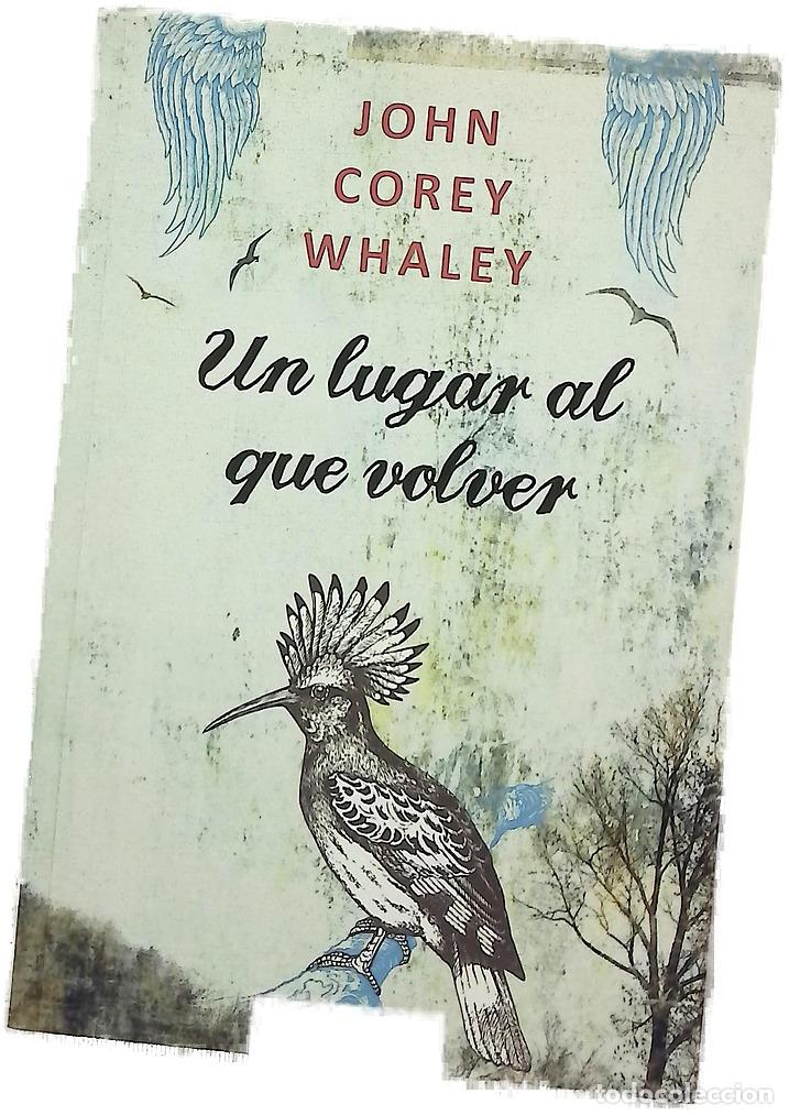Libri di seconda mano: Un lugar al que volver - Whaley, John Corey; Attrache, Ismael