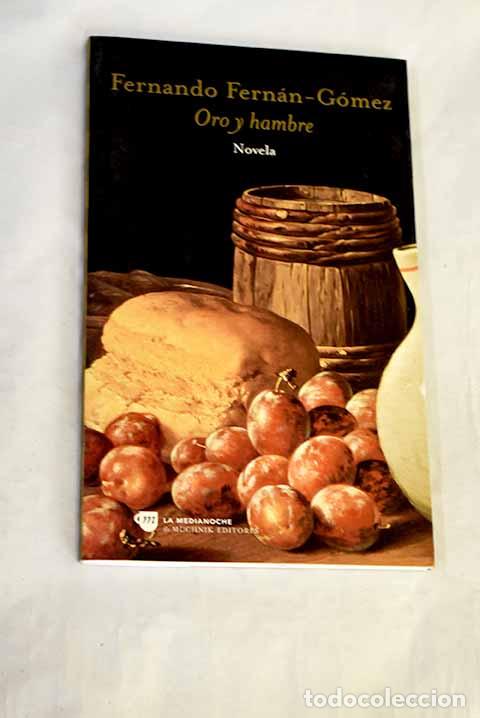 Libri di seconda mano: Oro y hambre: Fern&aacute;n G&oacute;mez, Fernando.- Fern&aacute;n G&oacute;mez, Fernando