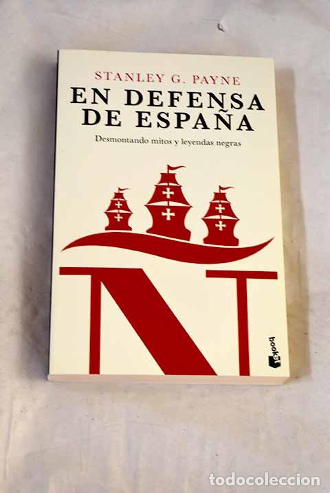 Libri di seconda mano: En defensa de Espa&ntilde;a: desmontando mitos y leyendas negras.- Payne, Stanley G.