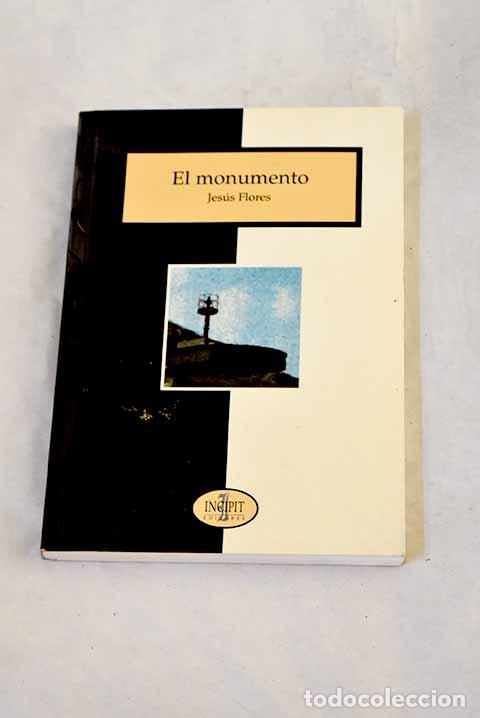 B&uuml;cher: El monumento: Flores Thies, Jes&uacute;s.- Flores Thies, Jes&uacute;s