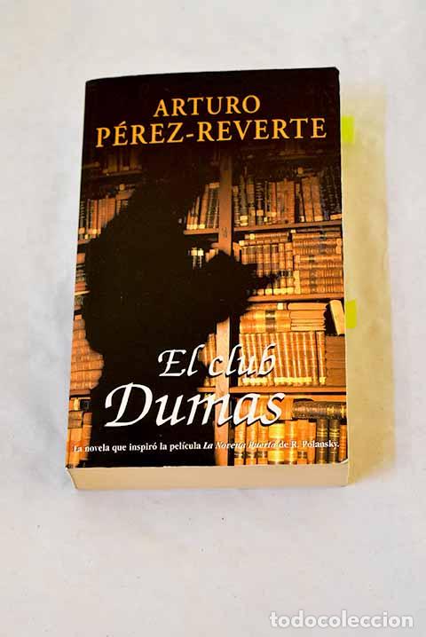Livres: El Club Dumas: P&eacute;rez-Reverte, Arturo.- P&eacute;rez-Reverte, Arturo