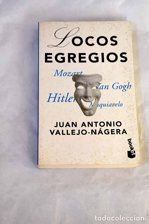 Libri di seconda mano: Locos egregios: Vallejo-N&aacute;gera, Juan Antonio.- Vallejo-N&aacute;gera, Juan Antonio