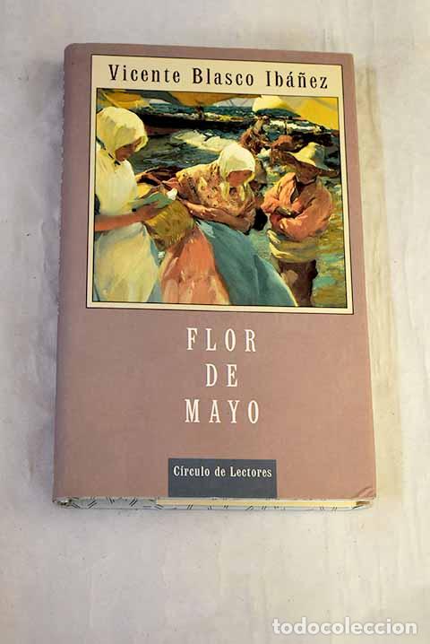 Libri di seconda mano: Flor de mayo: Blasco Ib&aacute;&ntilde;ez, Vicente.- Blasco Ib&aacute;&ntilde;ez, Vicente