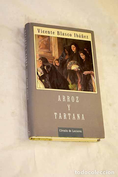 Libri di seconda mano: Arroz y tartana: Blasco Ib&aacute;&ntilde;ez, Vicente.- Blasco Ib&aacute;&ntilde;ez, Vicente