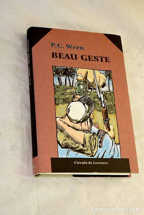 Livres: Beau Geste: Wren, Percival Christopher.- Wren, Percival Christopher