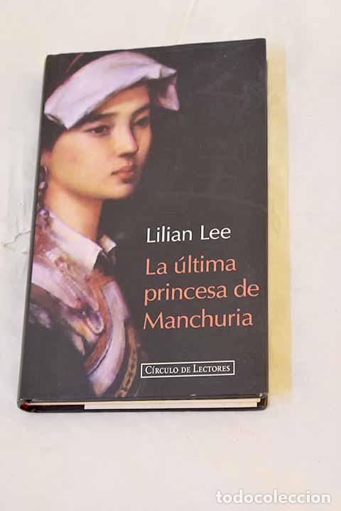 Livres: La &uacute;ltima princesa de Manchuria.- Lee, Bihua