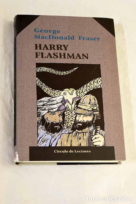 Livres: Harry Flashman: un esp&iacute;a al servicio del Imperio Brit&aacute;nico.- Fraser, George MacDonald