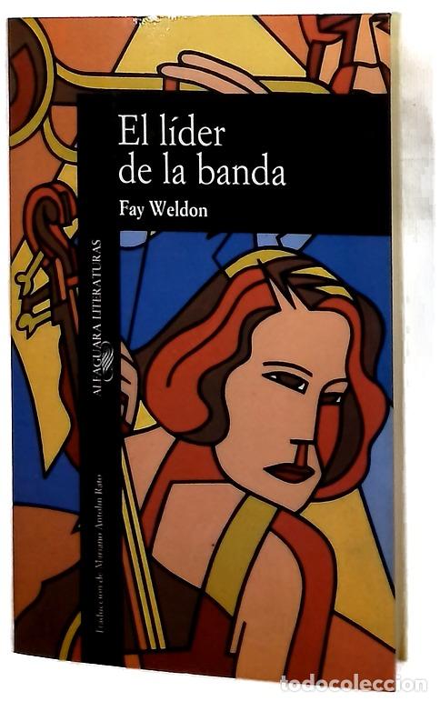 Livres: El l&iacute;der de la banda - Weldon, Fay; Antol&iacute;n Rato, Mariano