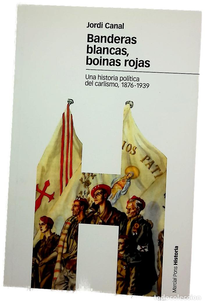 Livres: Banderas blancas, boinas rojas una historia pol&iacute;tica del carlismo, 1876-1939