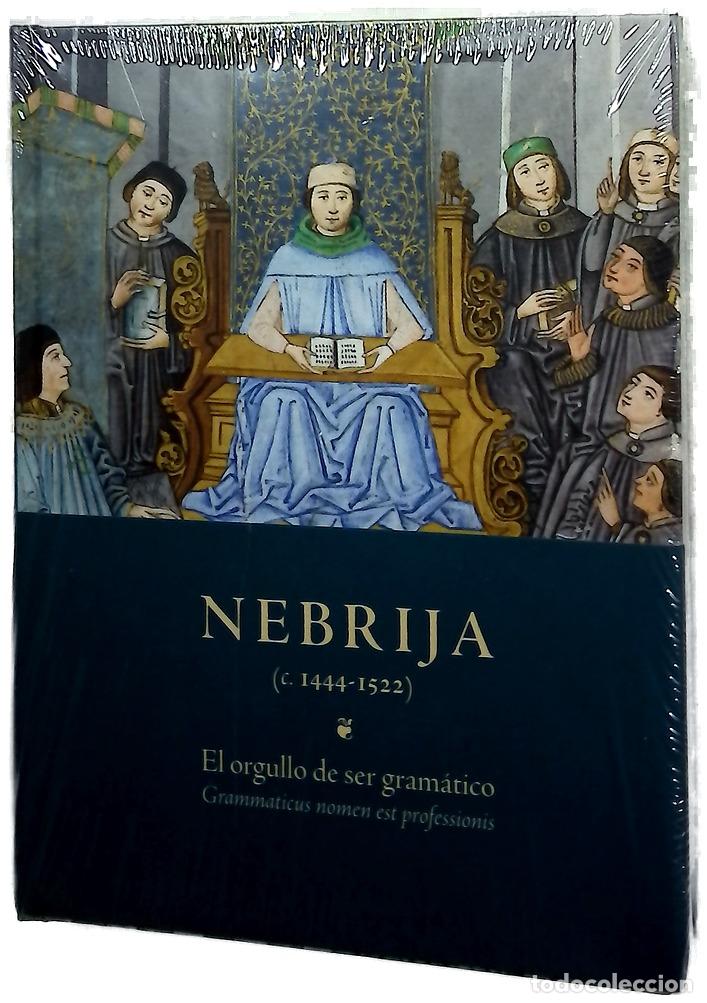 books: Nebrija (c. 1444-1522) : el orgullo de ser gram&aacute;tico : grammaticus nomen est professionis