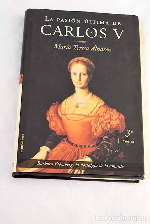 books: La pasi&oacute;n &uacute;ltima de Carlos V.- &Aacute;lvarez, Mar&iacute;a Teresa