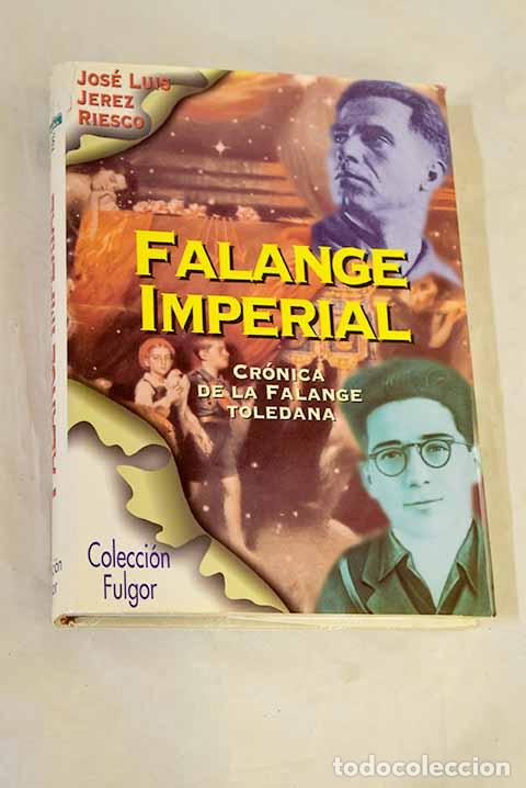 books: Falange imperial: (cr&oacute;nica de la Falange toledana).- Jerez Riesco, Jos&eacute; Luis