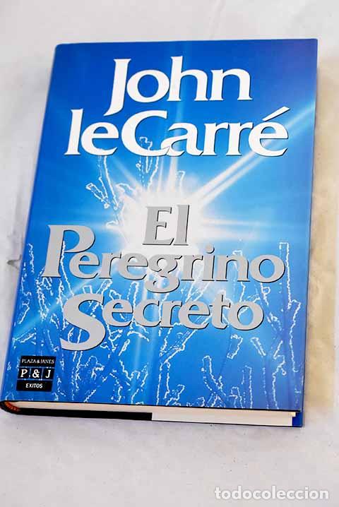 B&uuml;cher: El peregrino secreto.- Le Carr&eacute;, John