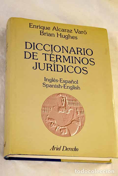 B&uuml;cher: Diccionario de t&eacute;rminos jur&iacute;dicos: ingl&eacute;s-espa&ntilde;ol, Spanish-English.- Alcaraz Var&oacute;, Enrique