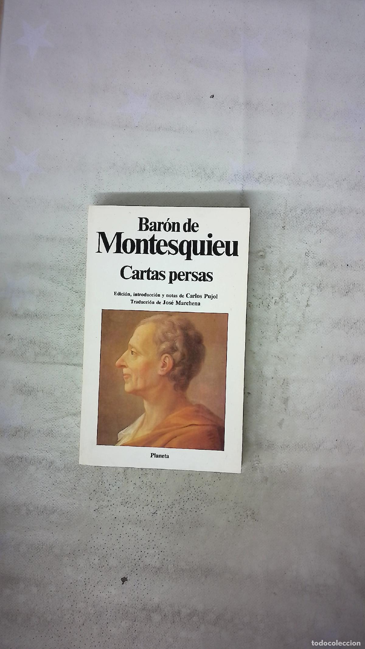 Libros: Cartas persas - Montesquieu, Charles-Louis de Secondat; Pujol, Carlos; Marchena, Jos&eacute;