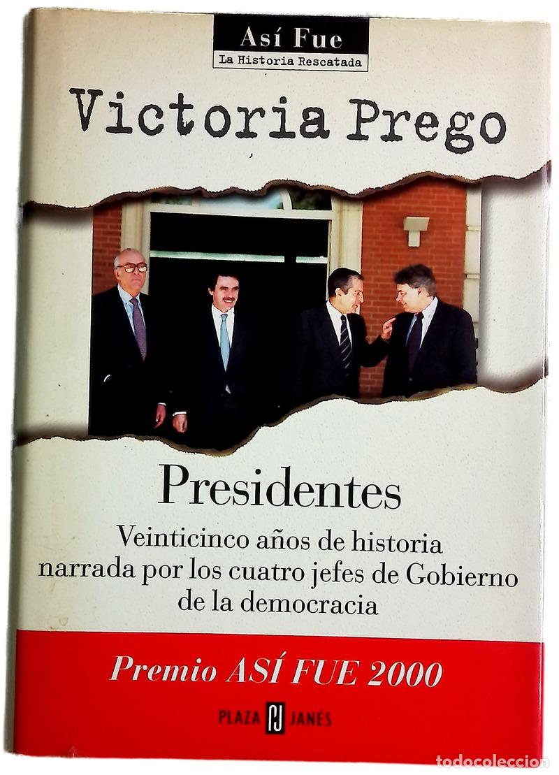 Libros: Presidentes veinticinco a&ntilde;os de historia narrada por los cuatro jefes de Gobierno de la democracia