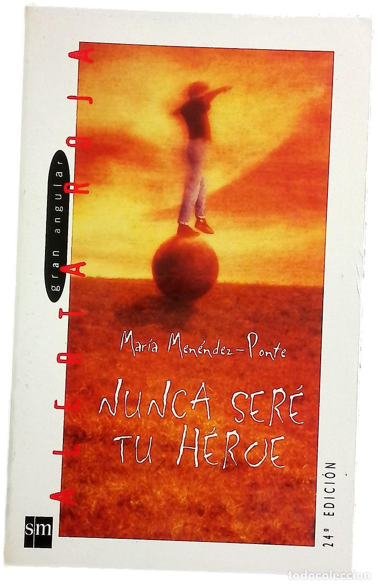 Livros em segunda m&atilde;o: Nunca ser&eacute; tu h&eacute;roe - Men&eacute;ndez-Ponte, Mar&iacute;a