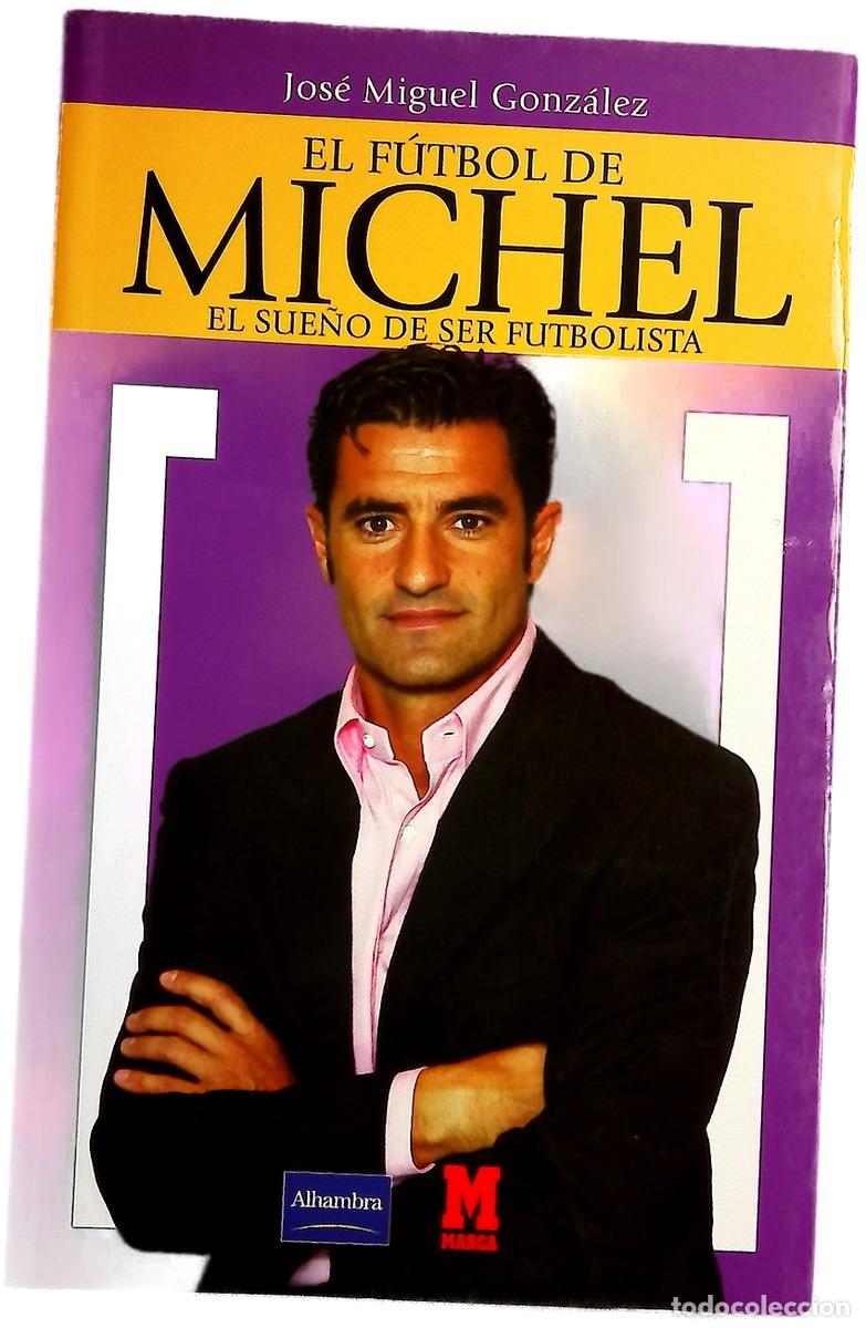 Libri di seconda mano: El f&uacute;tbol de Michel el sue&ntilde;o de ser futbolista