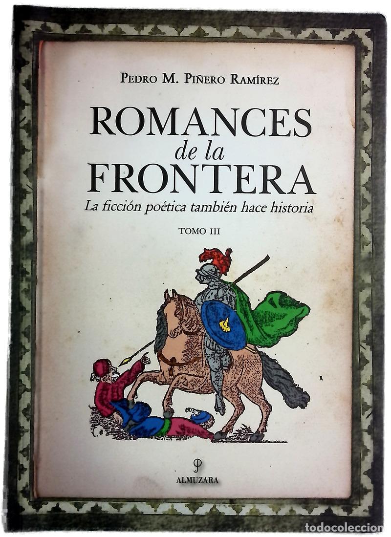 Libri di seconda mano: Romances de la frontera : la ficci&oacute;n po&eacute;tica tambi&eacute;n hace historia