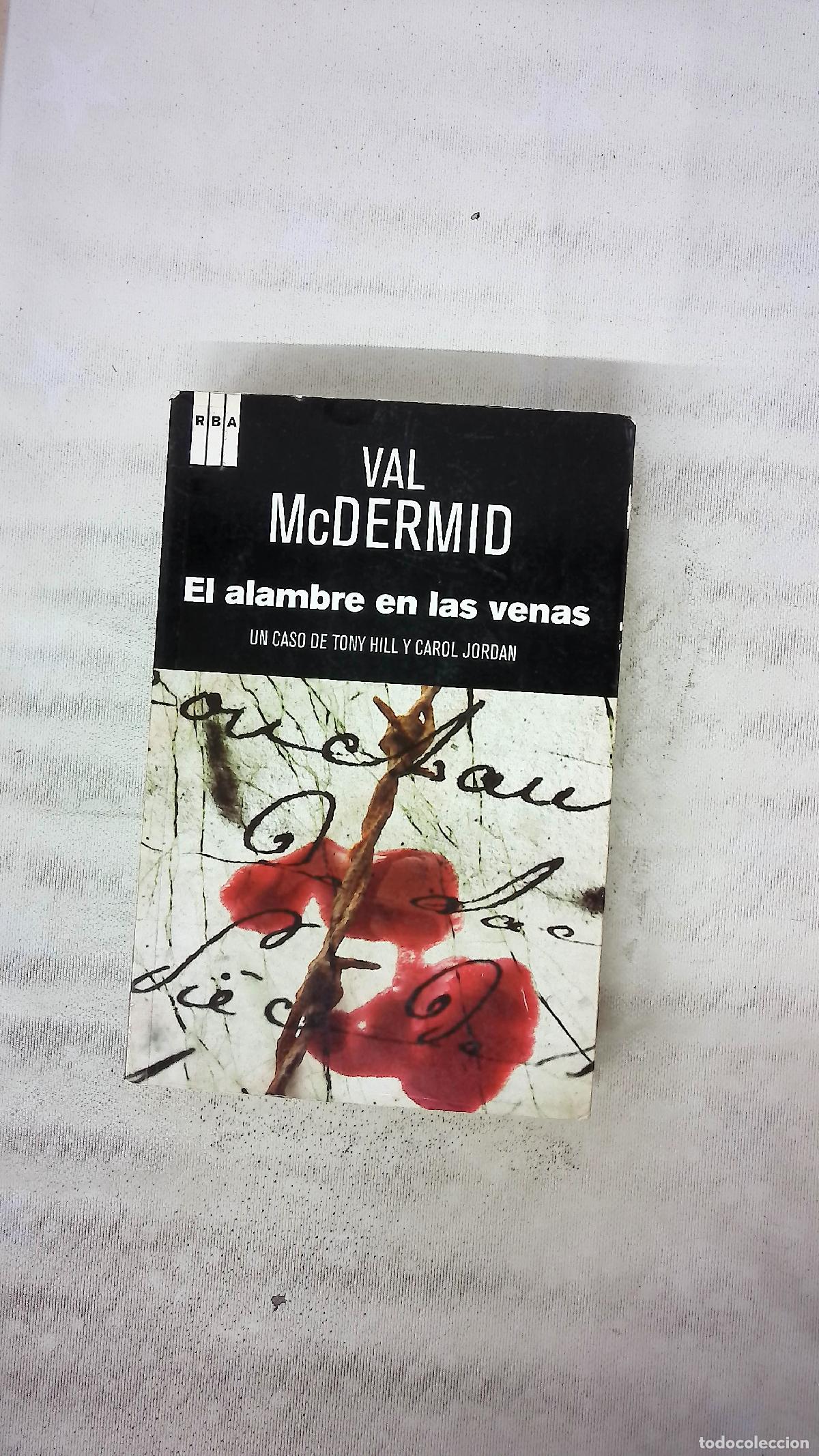 Libros: El alambre en las venas - McDermid, Val; Garc&iacute;a de Isusi, V&iacute;ctor Manuel