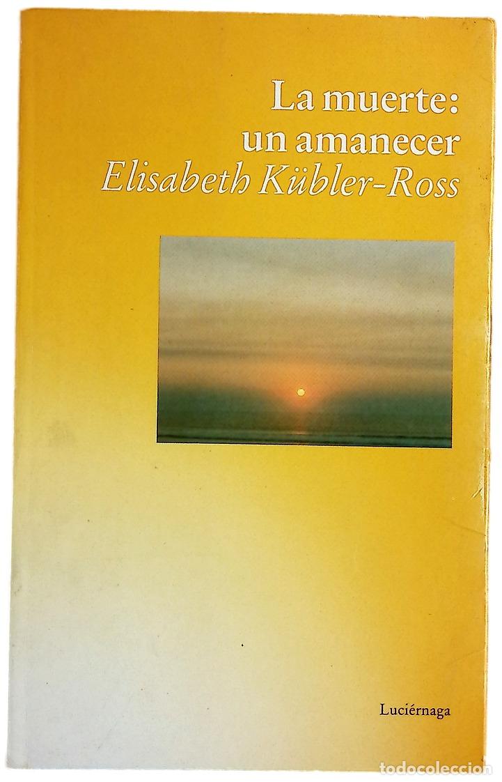 Libros: La muerte, un amanecer - K&uuml;bler-Ross, Elisabeth