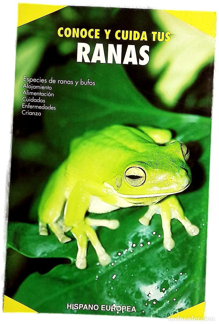 Libros: Conoce y cuida tus ranas alojamiento, alimentaci&oacute;n, cuidados ...