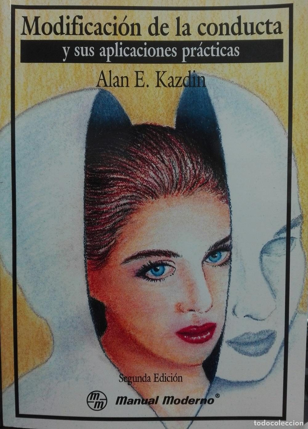 Libri di seconda mano: Modificaci&oacute;n de la conducta y sus aplicaciones pr&aacute;cticas - Kazdin, Alan