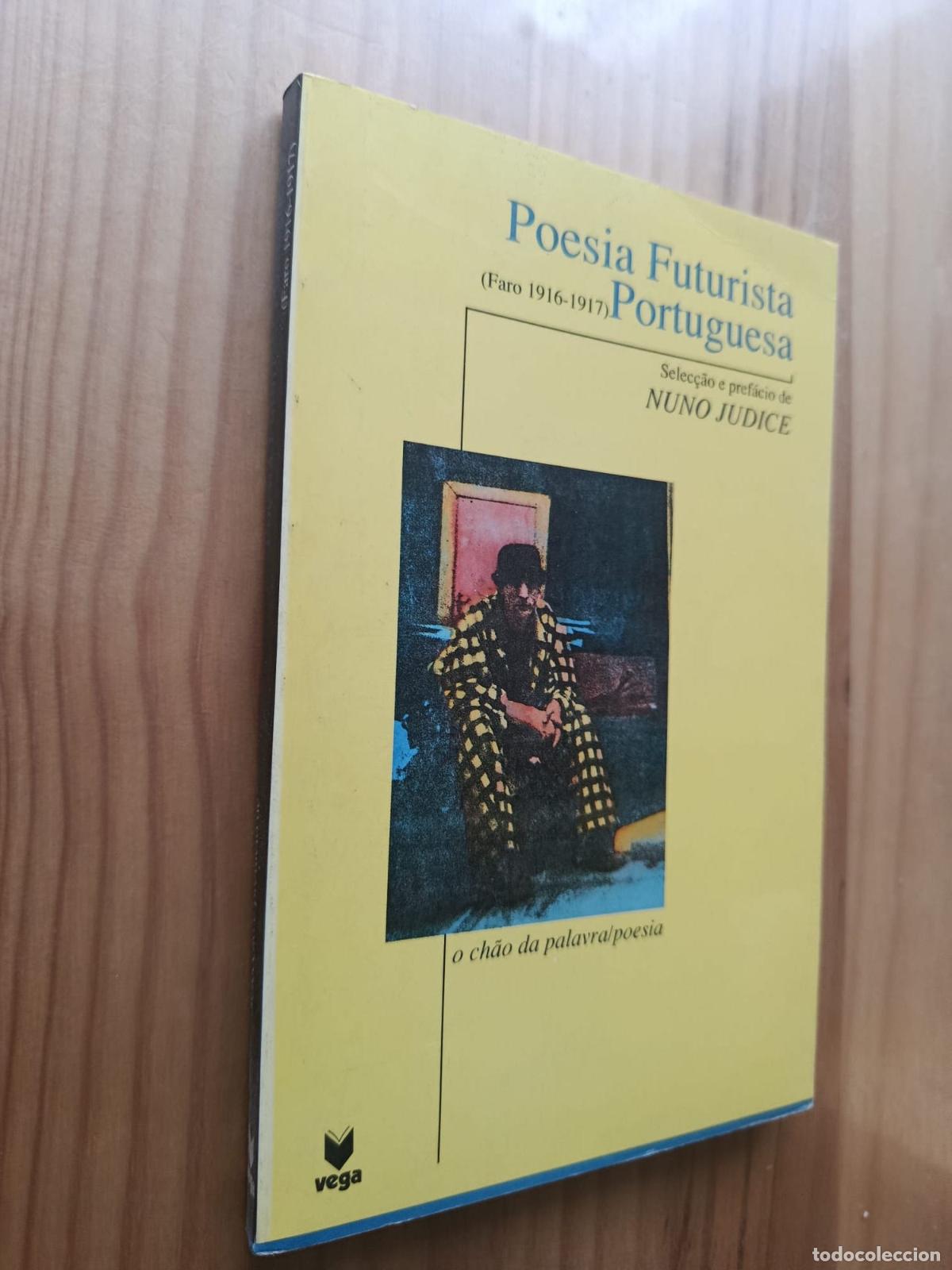 Libros: Poesia Futurista Portuguesa. Faro 1916-1917.- 2&ordf; edi&ccedil;&atilde;o revista e ampliada - J&uacute;dice, Nuno