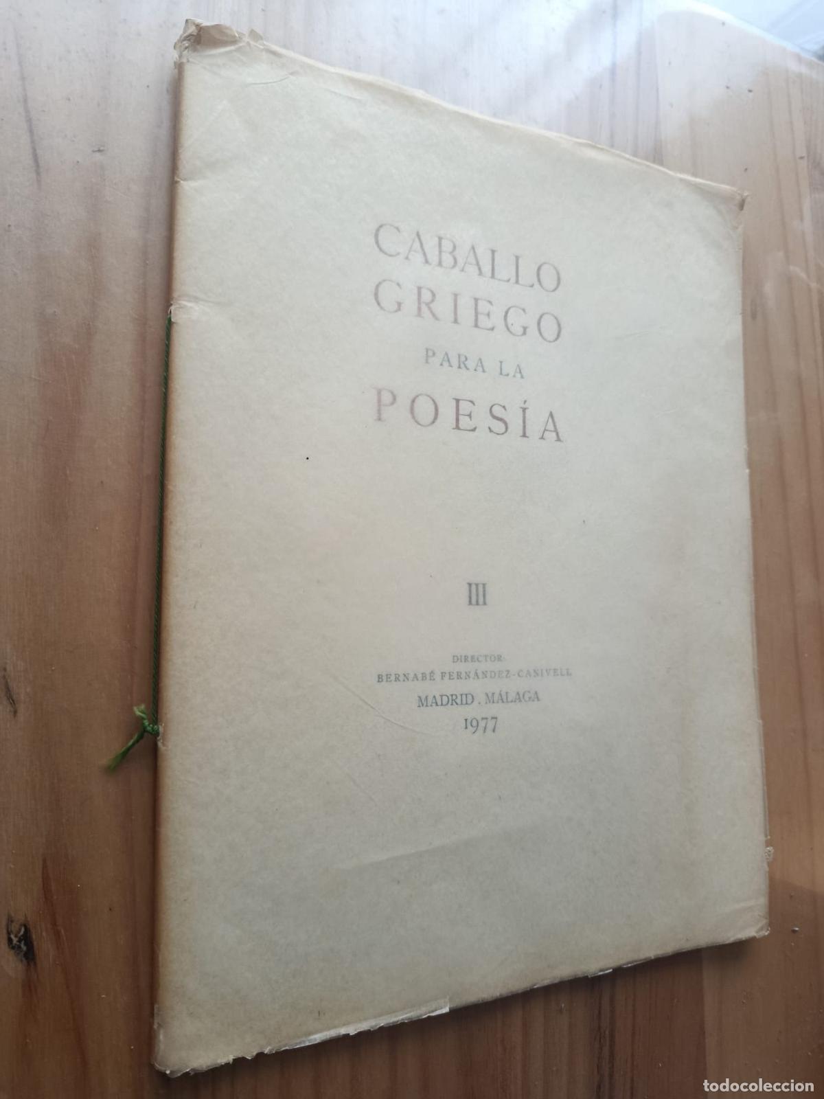 Libros: CABALLO GRIEGO PARA LA POES&Iacute;A. III. MADRID M&Aacute;LAGA, 1977. - BERNAB&Eacute; FERN&Aacute;NDEZ CANAVELL (DIR.)