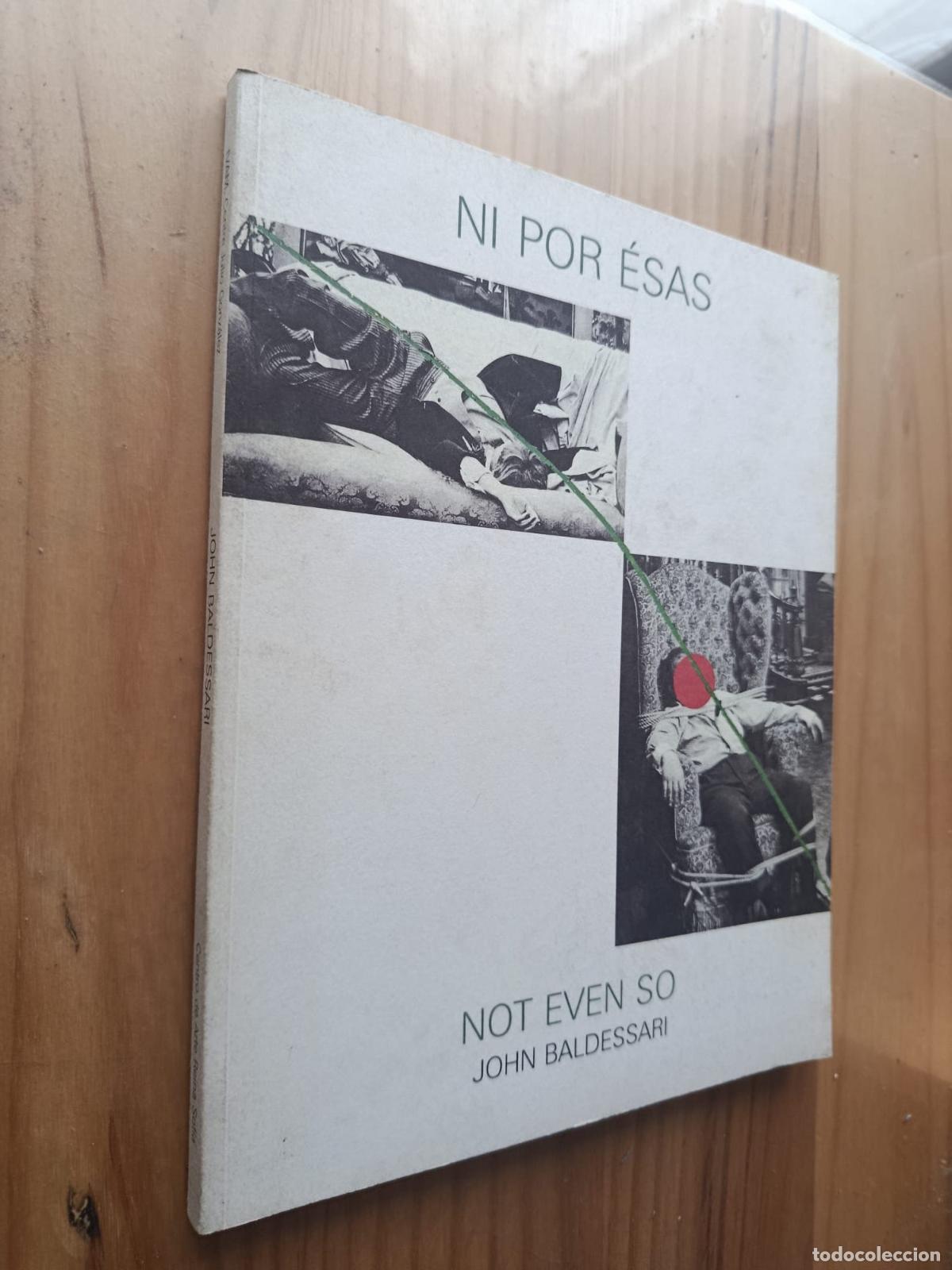 Libros: Ni por esas. Not even so - John Baldessari