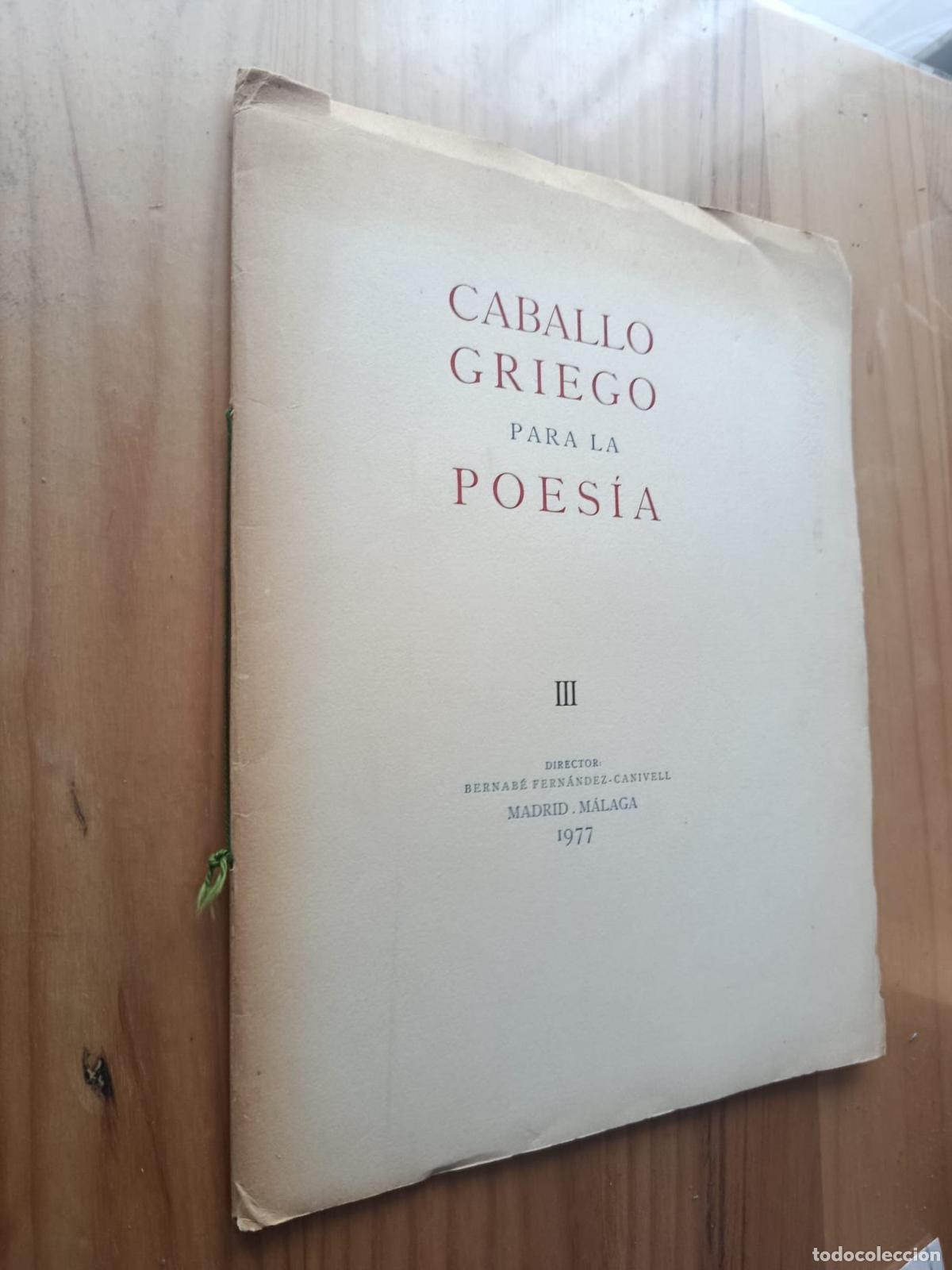 Libros: CABALLO GRIEGO PARA LA POES&Iacute;A. III. MADRID M&Aacute;LAGA, 1977. - BERNAB&Eacute; FERN&Aacute;NDEZ CANAVELL (DIR.)